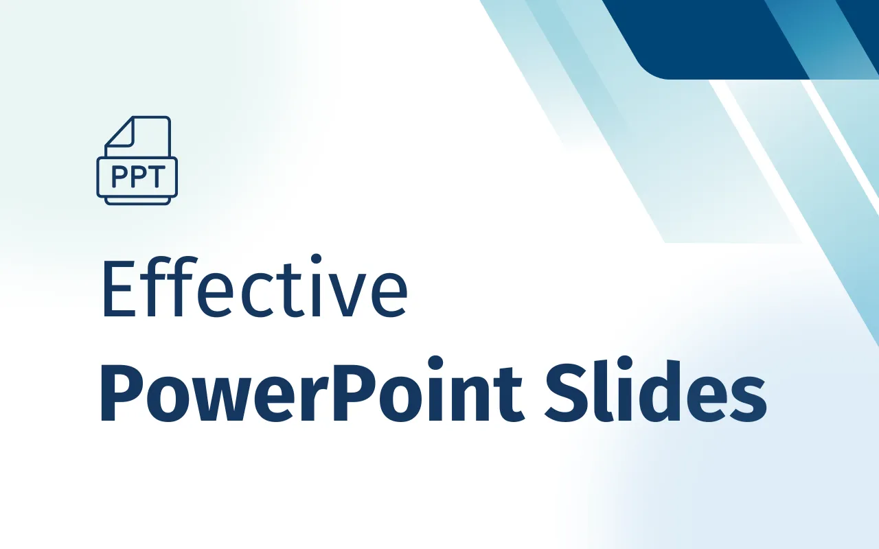 Effective PowerPoint Slides Effective PowerPoint Slides